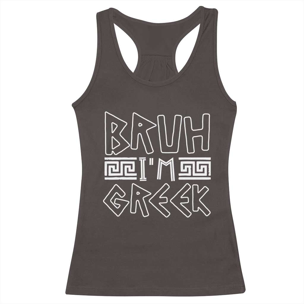 Proud Greece Racerback Tank Top Bruh I'm Greek TS09 Dark Chocolate Print Your Wear