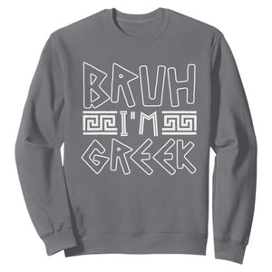 Proud Greece Sweatshirt Bruh I'm Greek TS09 Charcoal Print Your Wear