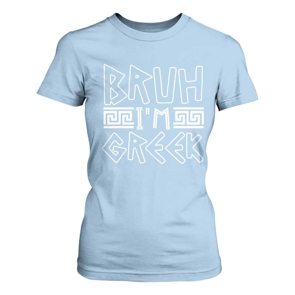 Proud Greece T Shirt For Women Bruh I'm Greek TS09 Light Blue Print Your Wear
