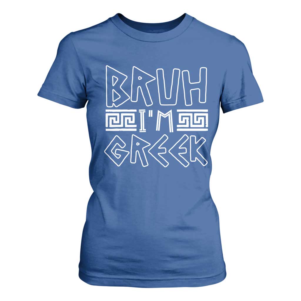 Proud Greece T Shirt For Women Bruh I'm Greek TS09 Royal Blue Print Your Wear