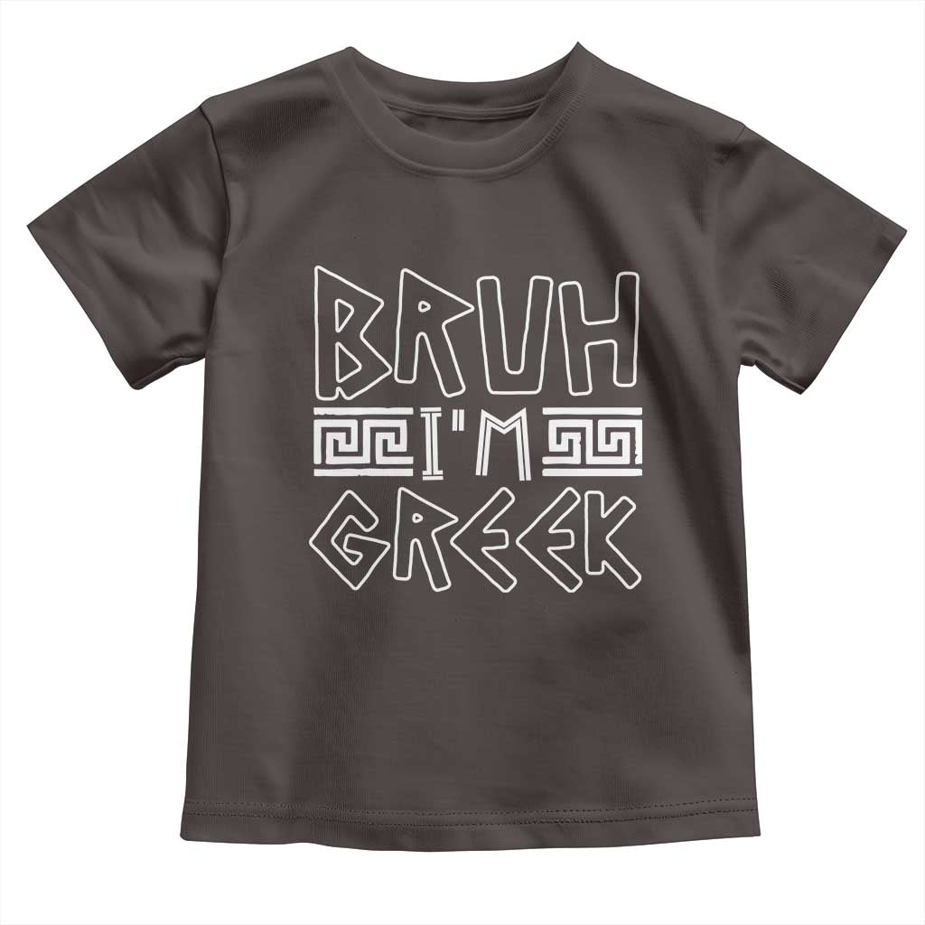 Proud Greece Toddler T Shirt Bruh I'm Greek TS09 Dark Chocolate Print Your Wear