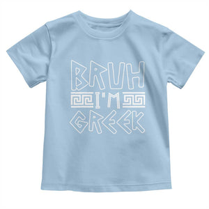 Proud Greece Toddler T Shirt Bruh I'm Greek TS09 Light Blue Print Your Wear
