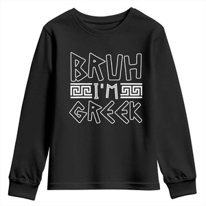 Proud Greece Youth Sweatshirt Bruh I'm Greek TS09 Black Print Your Wear