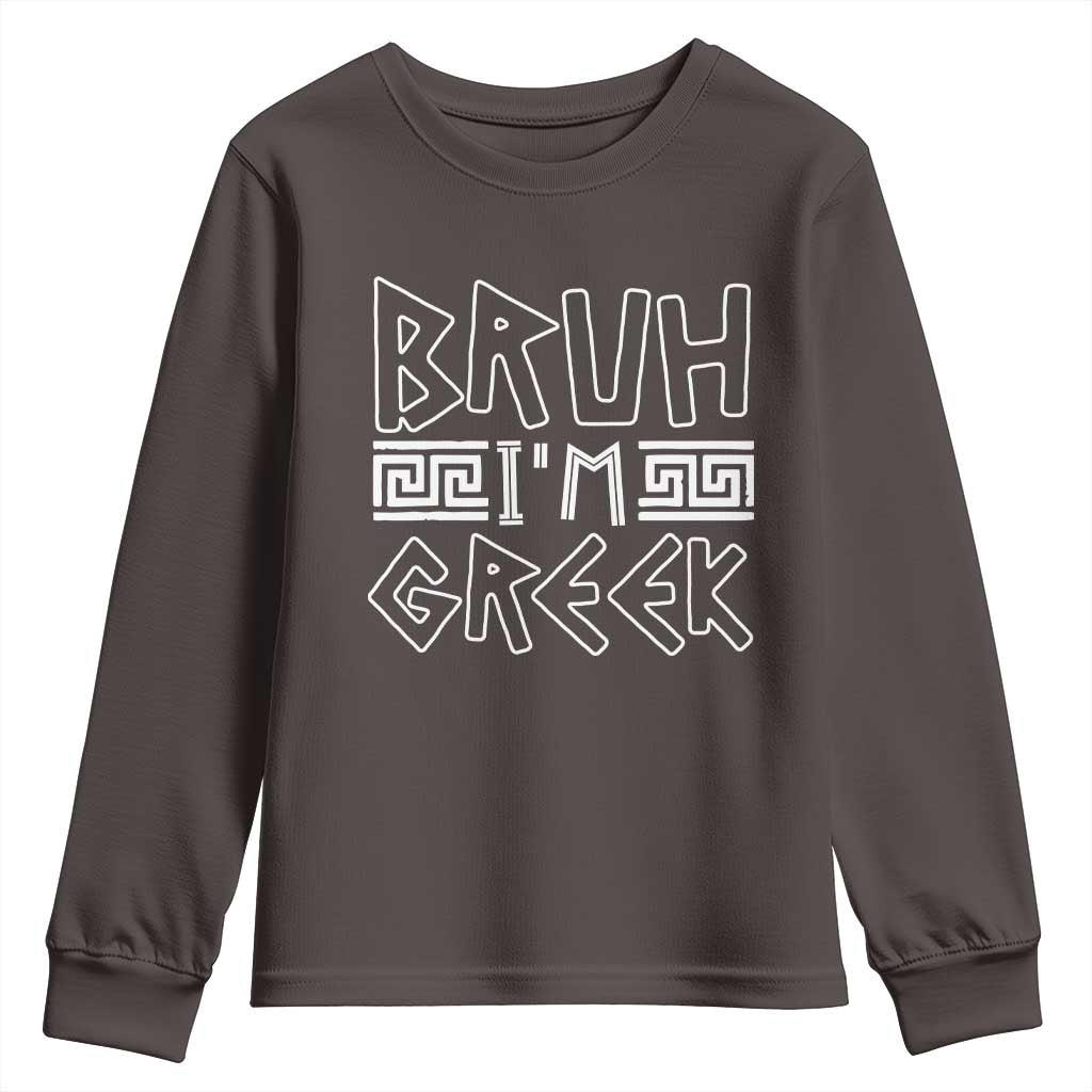 Proud Greece Youth Sweatshirt Bruh I'm Greek TS09 Dark Chocolate Print Your Wear