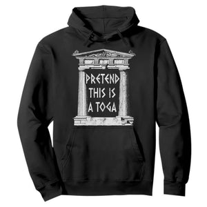 Greek Pride Hoodie Pretend This Is A Toga Party TS09 Black Print Your Wear