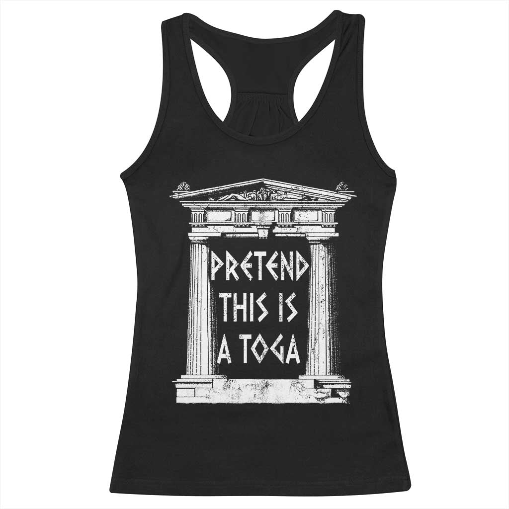 Greek Pride Racerback Tank Top Pretend This Is A Toga Party TS09 Black Print Your Wear