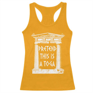 Greek Pride Racerback Tank Top Pretend This Is A Toga Party TS09 Gold Print Your Wear