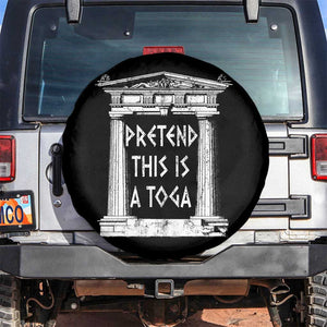 Greek Pride Spare Tire Cover Pretend This Is A Toga Party TS09 No hole Black Print Your Wear