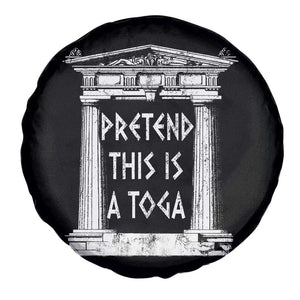 Greek Pride Spare Tire Cover Pretend This Is A Toga Party TS09 Print Your Wear