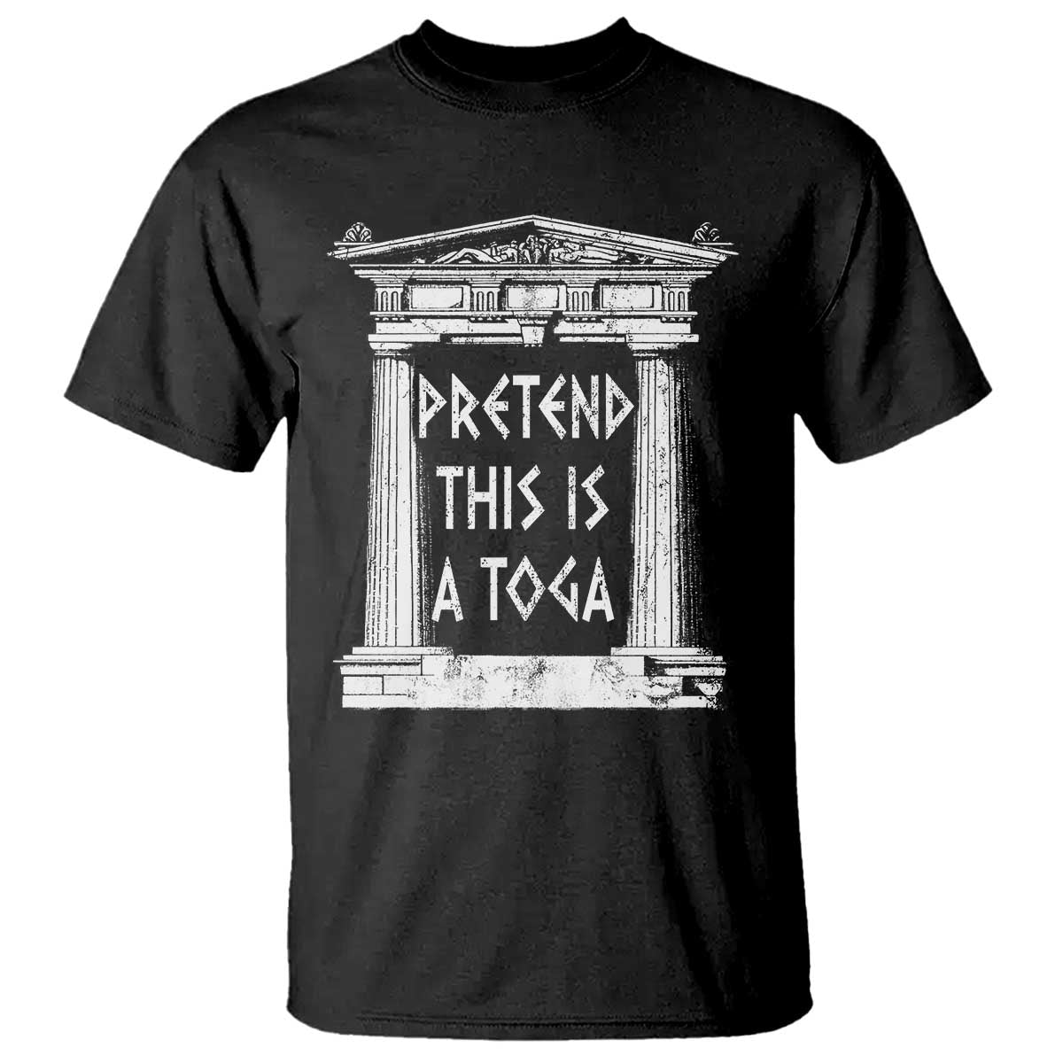 Greek Pride T Shirt Pretend This Is A Toga Party TS09 Black Print Your Wear