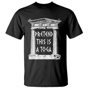 Greek Pride T Shirt Pretend This Is A Toga Party TS09 Black Print Your Wear