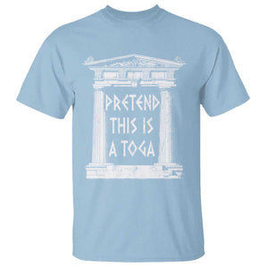 Greek Pride T Shirt Pretend This Is A Toga Party TS09 Light Blue Print Your Wear