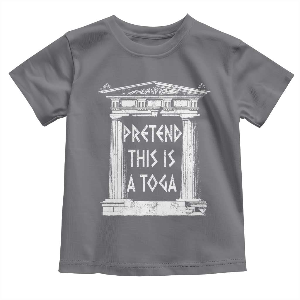 Greek Pride Toddler T Shirt Pretend This Is A Toga Party TS09 Charcoal Print Your Wear