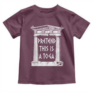 Greek Pride Toddler T Shirt Pretend This Is A Toga Party TS09 Maroon Print Your Wear