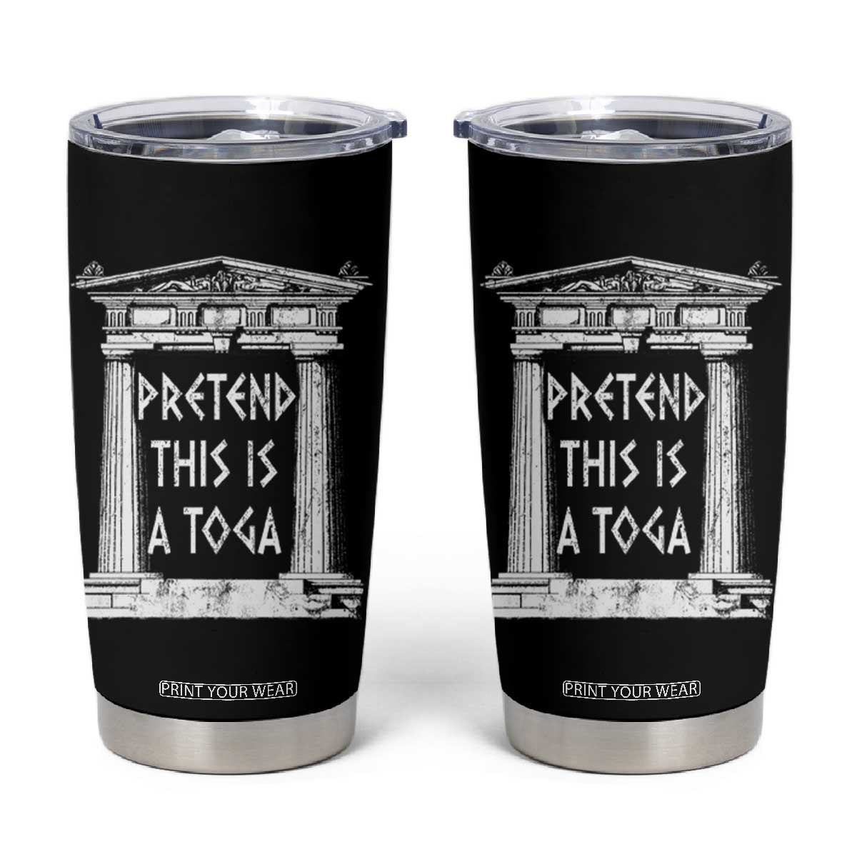 Greek Pride Tumbler Cup Pretend This Is A Toga Party TS09 Black Print Your Wear