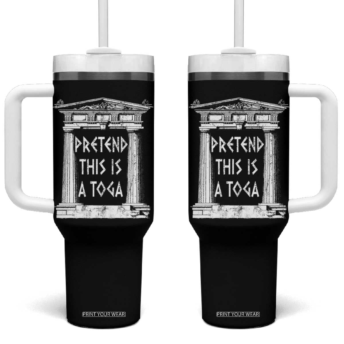 Greek Pride Tumbler With Handle Pretend This Is A Toga Party TS09 One Size: 40 oz Black Print Your Wear