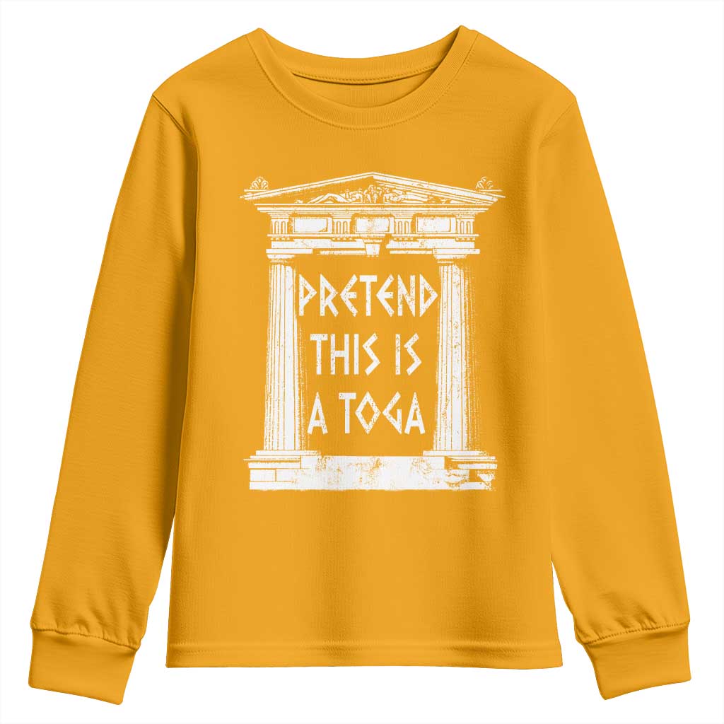 Greek Pride Youth Sweatshirt Pretend This Is A Toga Party TS09 Gold Print Your Wear
