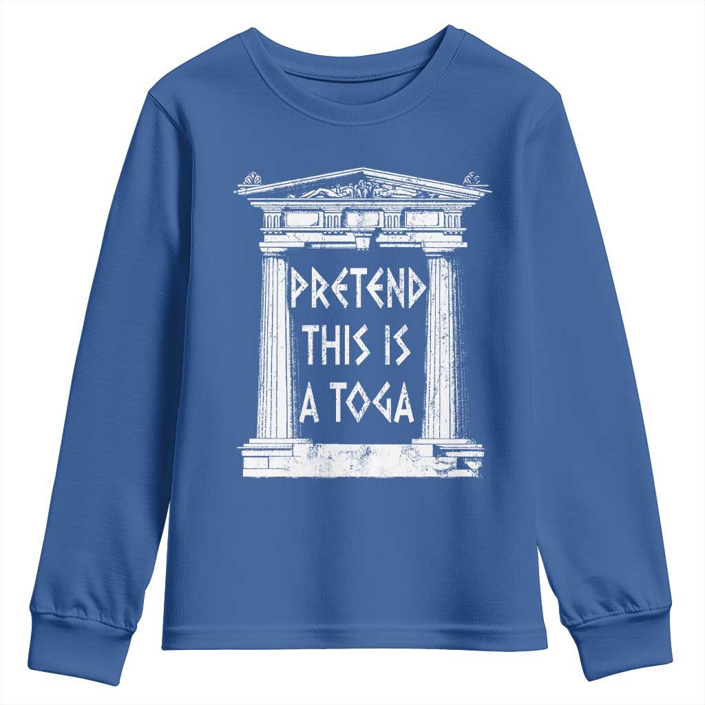 Greek Pride Youth Sweatshirt Pretend This Is A Toga Party TS09 Royal Blue Print Your Wear