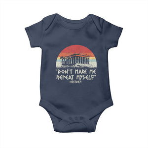 Funny History Don't Make Me Repeat Myself Baby Onesie TS09 Navy Print Your Wear