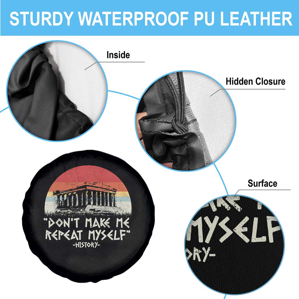 Funny History Don't Make Me Repeat Myself Spare Tire Cover TS09 Print Your Wear