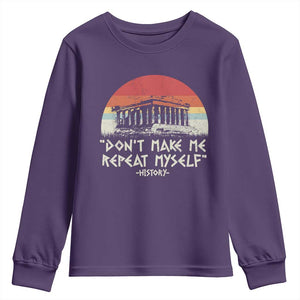 Funny History Don't Make Me Repeat Myself Youth Sweatshirt TS09 Purple Print Your Wear