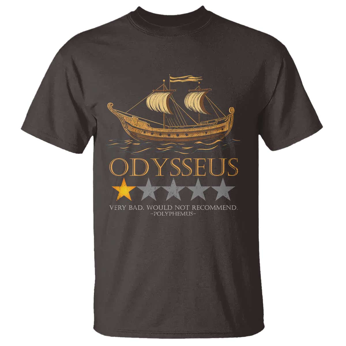 Funny Odysseus T Shirt Very Bad Not Recommend Ancient Greek Mythology Meme TS09 Dark Chocolate Print Your Wear
