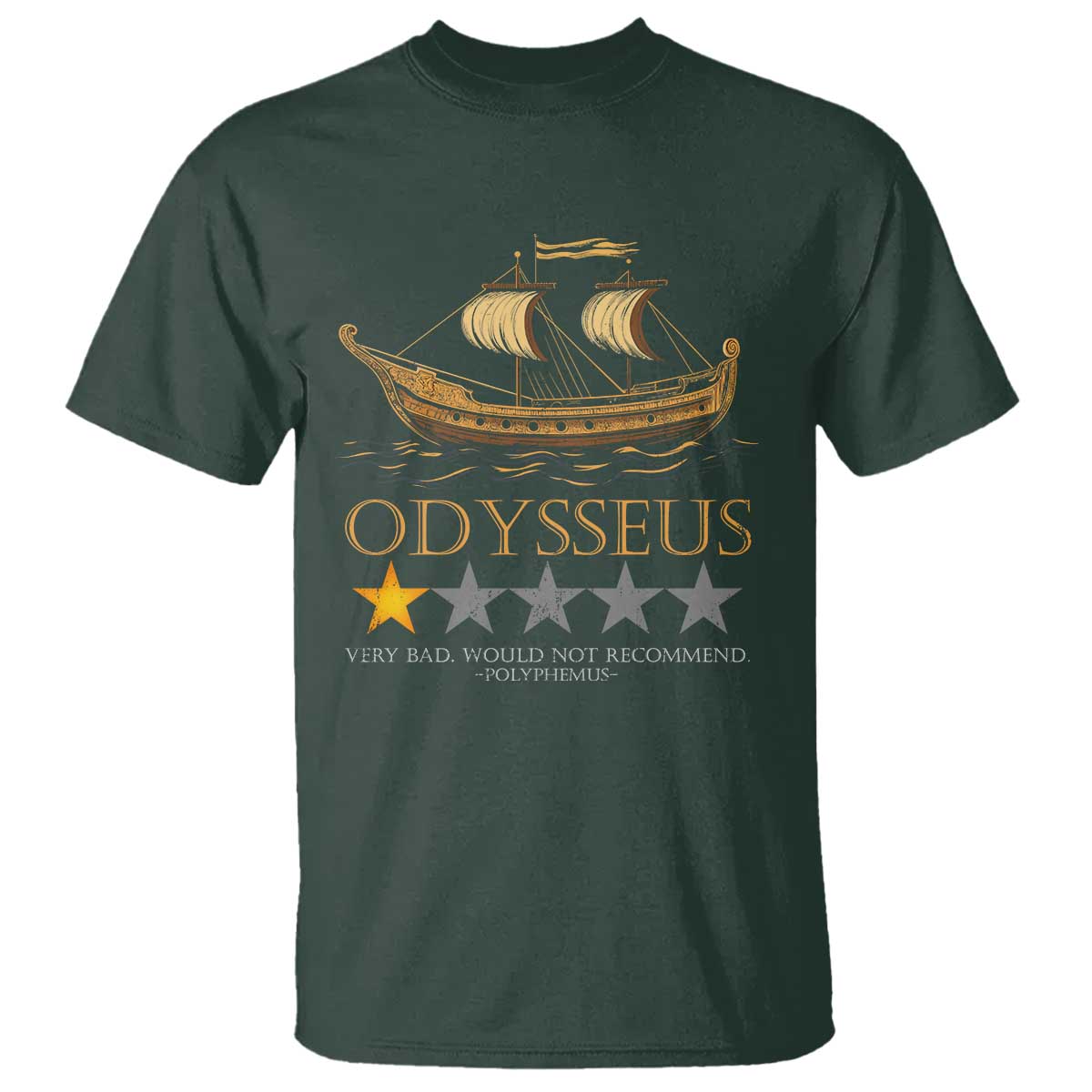Funny Odysseus T Shirt Very Bad Not Recommend Ancient Greek Mythology Meme TS09 Dark Forest Green Print Your Wear