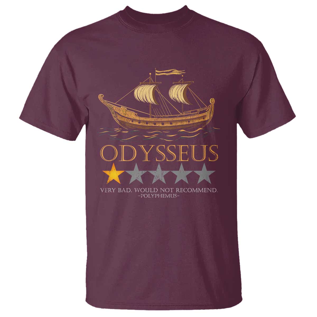 Funny Odysseus T Shirt Very Bad Not Recommend Ancient Greek Mythology Meme TS09 Maroon Print Your Wear