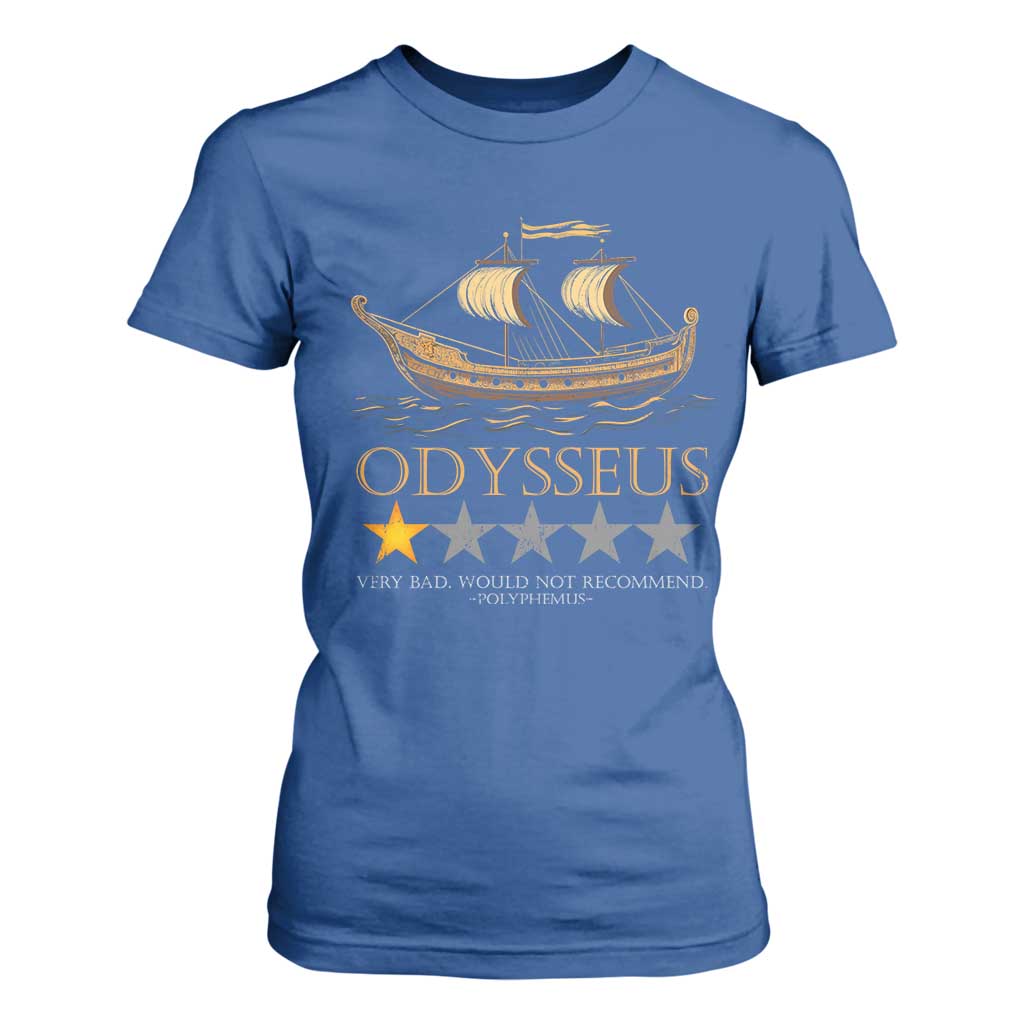 Funny Odysseus T Shirt For Women Very Bad Not Recommend Ancient Greek Mythology Meme TS09 Royal Blue Print Your Wear