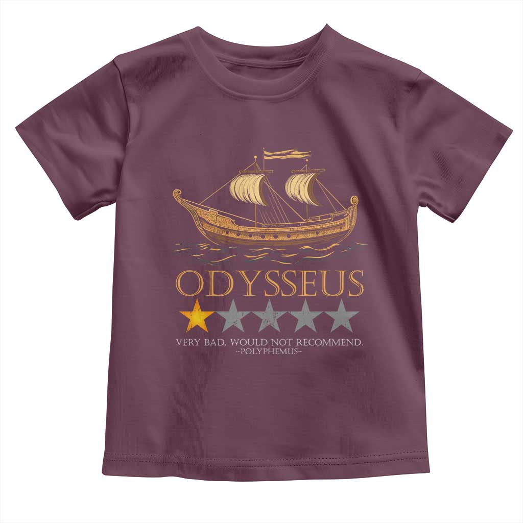 Funny Odysseus Toddler T Shirt Very Bad Not Recommend Ancient Greek Mythology Meme TS09 Maroon Print Your Wear