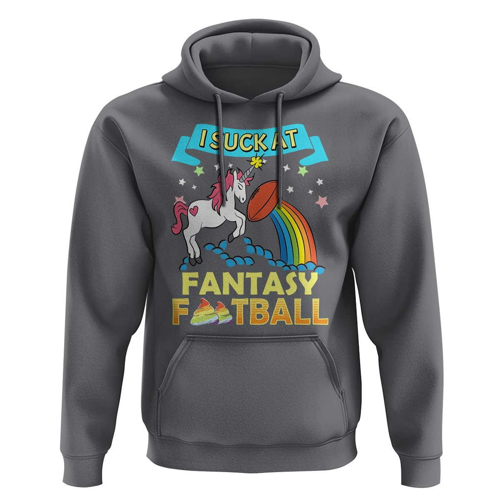Funny I Suck At Fantasy Football Hoodie Unicorn Rainbow Loser TS09 Charcoal Print Your Wear