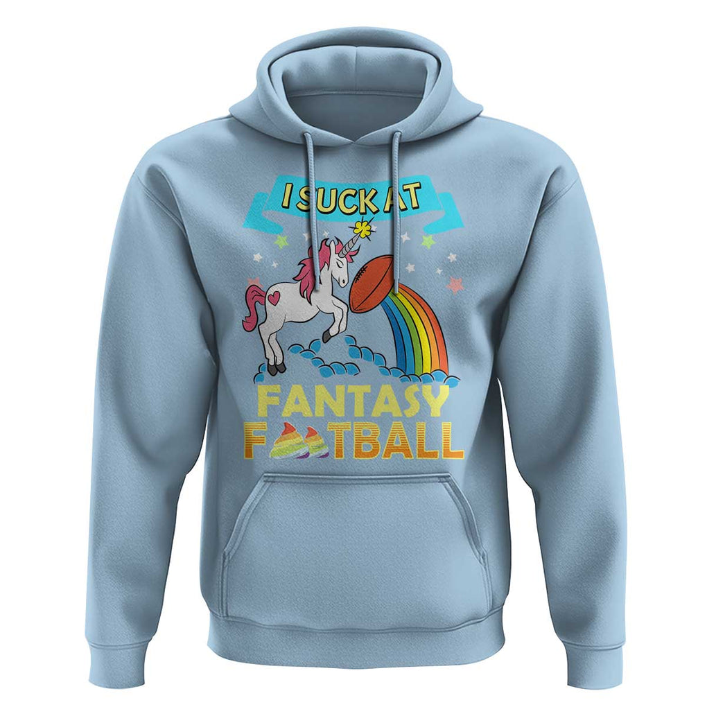 Funny I Suck At Fantasy Football Hoodie Unicorn Rainbow Loser TS09 Light Blue Print Your Wear