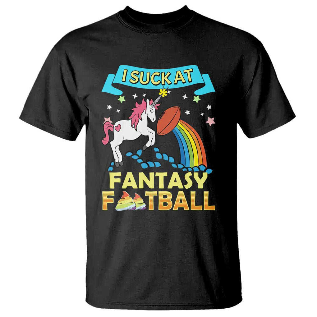 Funny I Suck At Fantasy Football T Shirt Unicorn Rainbow Loser TS09 Black Print Your Wear