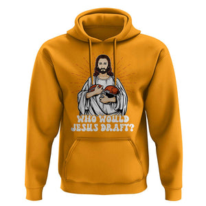 Funny Fantasy Football Hoodie Who Would Jesus Draft TS09 Gold Print Your Wear