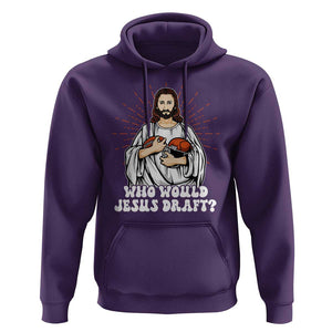 Funny Fantasy Football Hoodie Who Would Jesus Draft TS09 Purple Print Your Wear