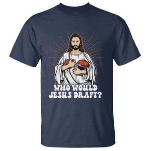 Funny Fantasy Football T Shirt Who Would Jesus Draft TS09 Navy Print Your Wear