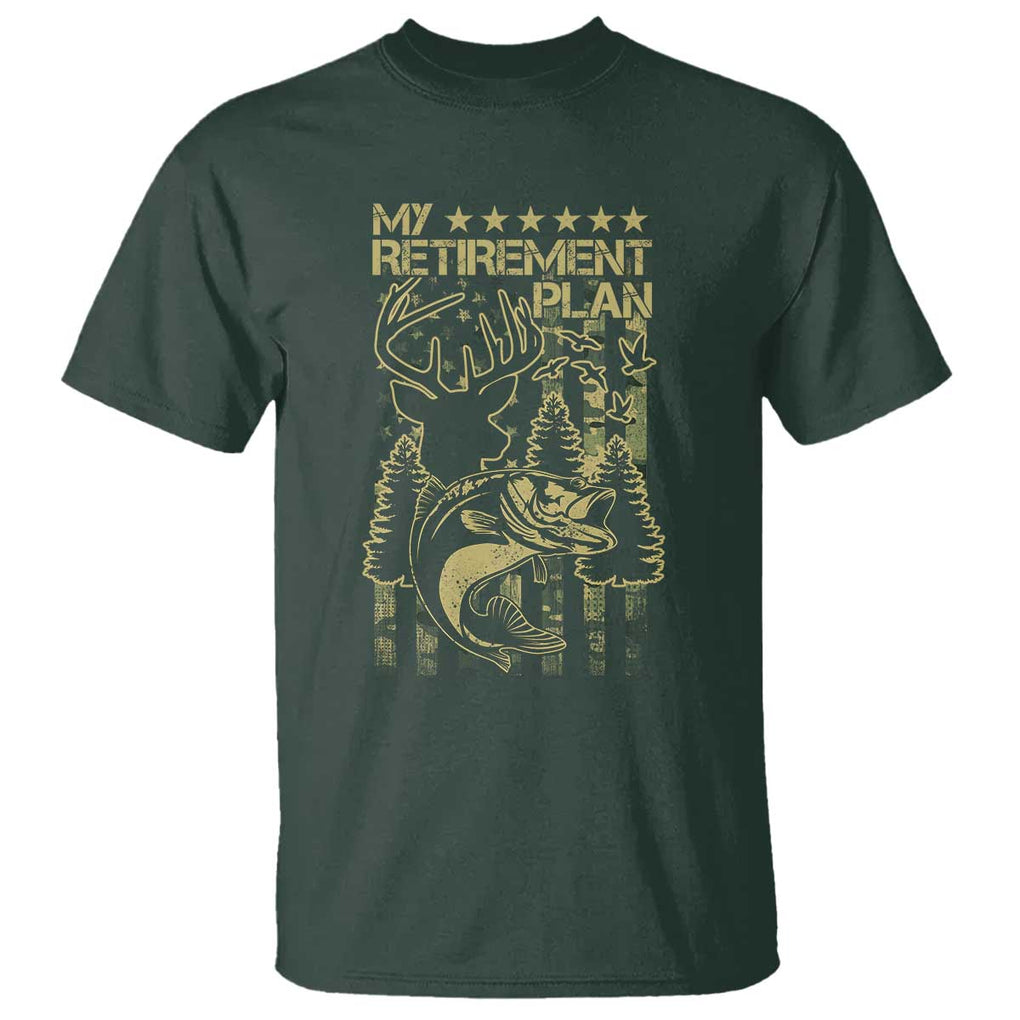 Funny My Retirement Plan Hunting Fishing T Shirt TS09 Dark Forest Green Print Your Wear