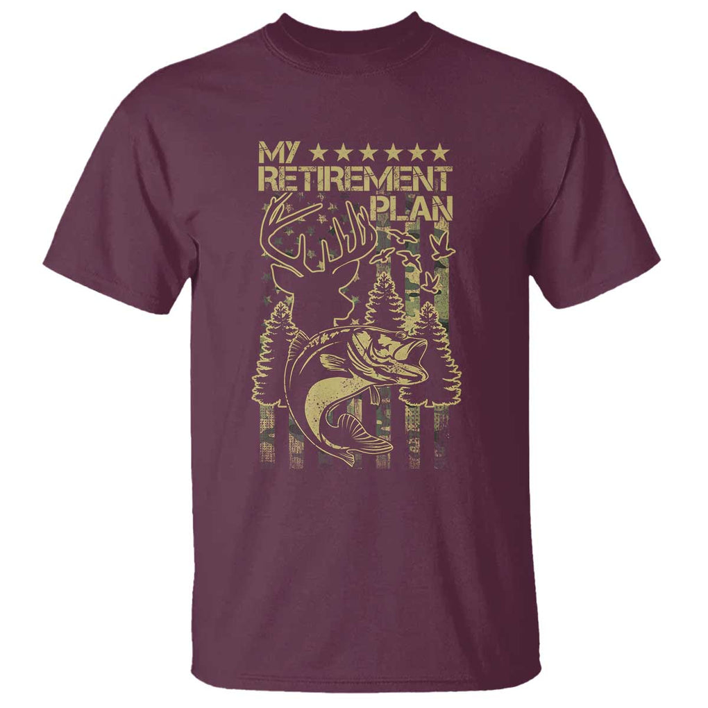 Funny My Retirement Plan Hunting Fishing T Shirt TS09 Maroon Print Your Wear