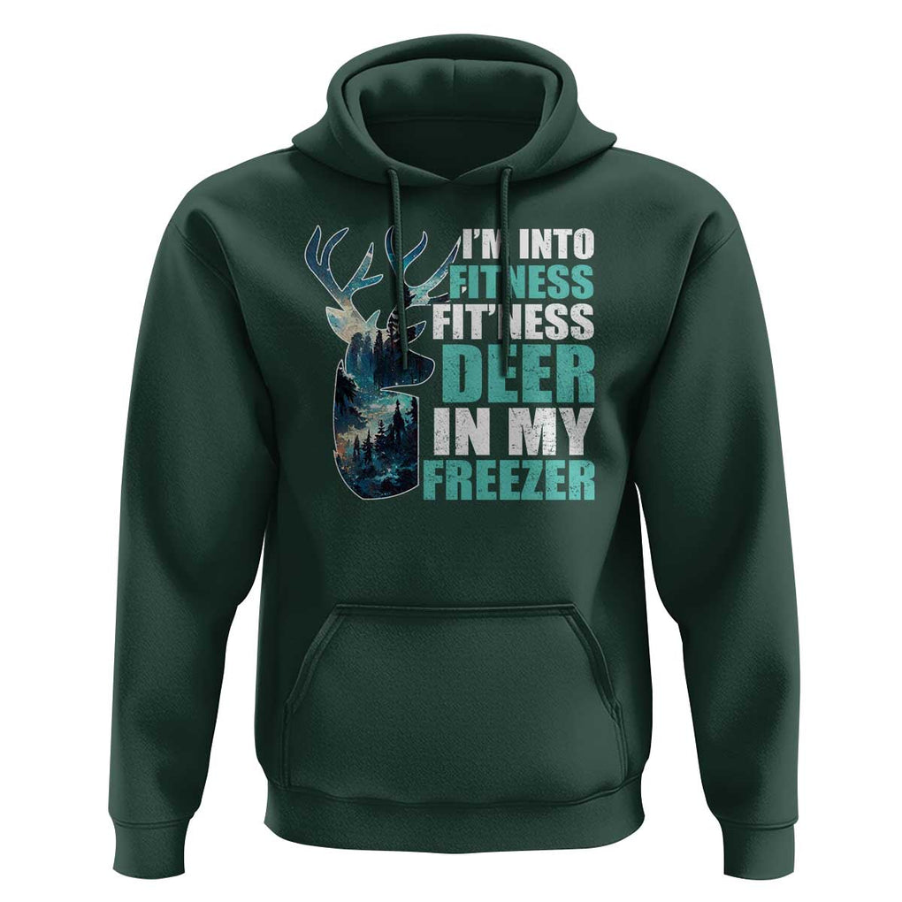 Funny Hunting Hoodie I'm Into Fitness Fit'Ness Deer In My Freezer Deer TS09 Dark Forest Green Print Your Wear