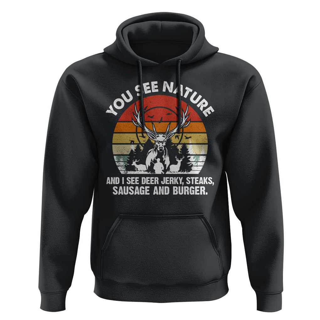 Funny Hunting Hoodie You See Nature I See Deer Jerky TS09 Black Print Your Wear