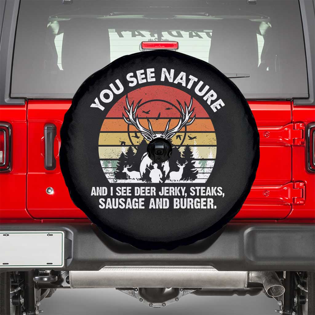Funny Hunting Spare Tire Cover You See Nature I See Deer Jerky TS09 Black Print Your Wear