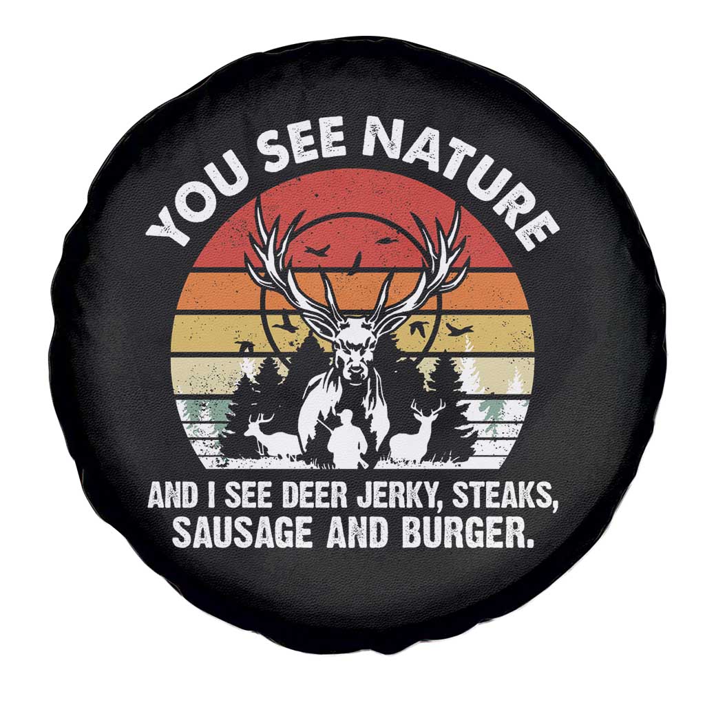 Funny Hunting Spare Tire Cover You See Nature I See Deer Jerky TS09 Print Your Wear