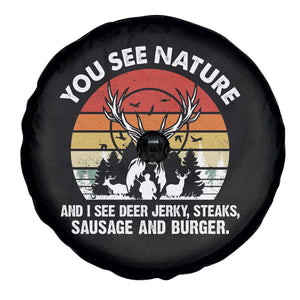 Funny Hunting Spare Tire Cover You See Nature I See Deer Jerky TS09 Print Your Wear