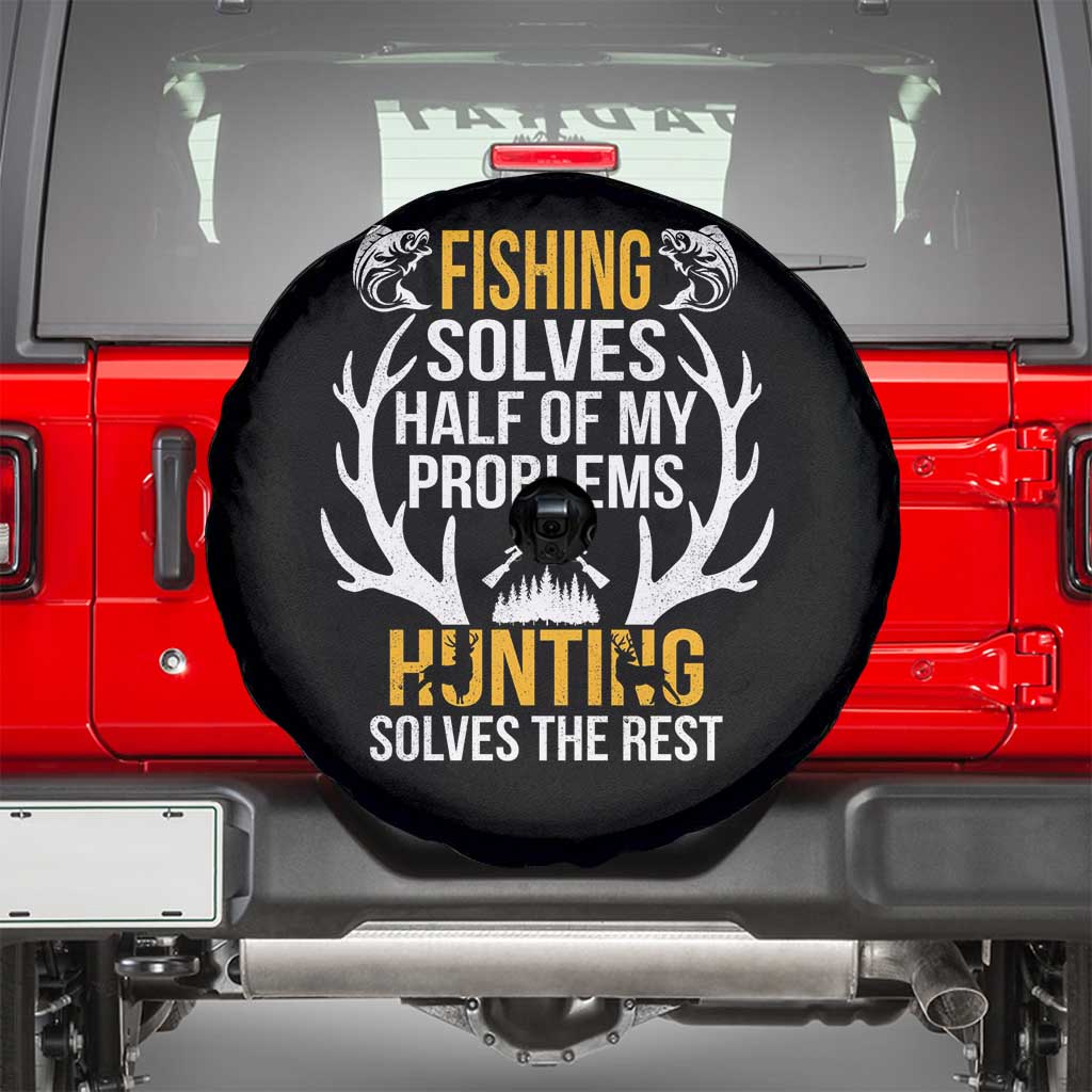 Funny Hunting Spare Tire Cover Fishing Solves Half Of Problems Hunting Solves The Rest TS09 Black Print Your Wear