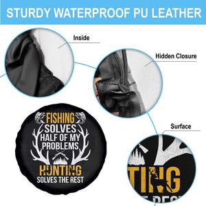 Funny Hunting Spare Tire Cover Fishing Solves Half Of Problems Hunting Solves The Rest TS09 Print Your Wear