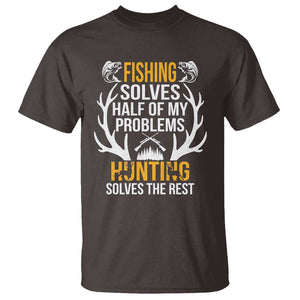 Funny Hunting T Shirt Fishing Solves Half Of Problems Hunting Solves The Rest TS09 Dark Chocolate Print Your Wear