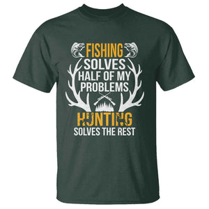 Funny Hunting T Shirt Fishing Solves Half Of Problems Hunting Solves The Rest TS09 Dark Forest Green Print Your Wear