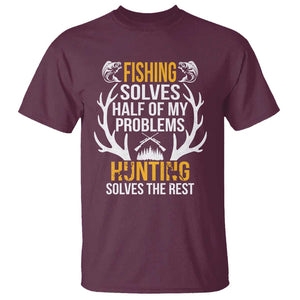 Funny Hunting T Shirt Fishing Solves Half Of Problems Hunting Solves The Rest TS09 Maroon Print Your Wear