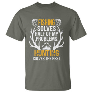 Funny Hunting T Shirt Fishing Solves Half Of Problems Hunting Solves The Rest TS09 Military Green Print Your Wear
