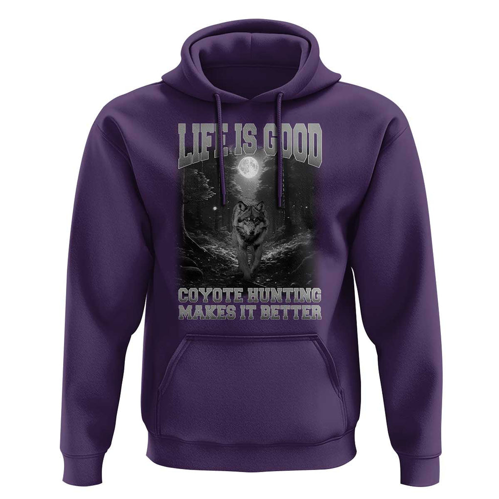 Funny Hunting Hoodie Life Is Good Coyote Hunting Makes It Better Coyote Hunting TS09 Purple Print Your Wear